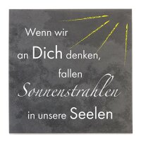 Grabtafel aus Schiefer *Wenn wir an Dich denken, fallen...